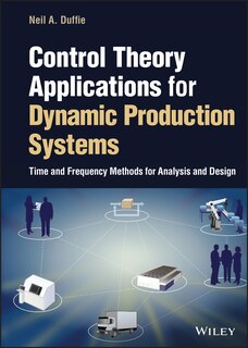Front cover_Control Theory Applications for Dynamic Production Systems