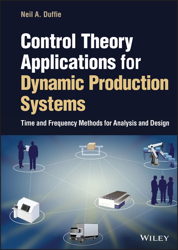 Front cover_Control Theory Applications for Dynamic Production Systems