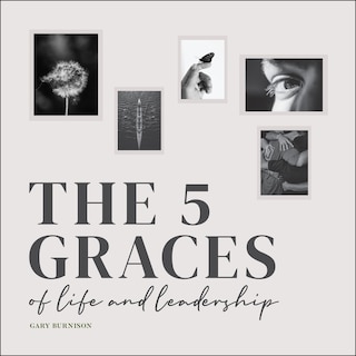 Front cover_The Five Graces Of Life And Leadership
