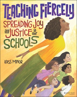 Couverture_Teaching Fiercely: Spreading Joy and Justice in Our Schools