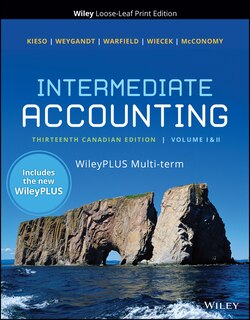Intermediate Accounting, 13CE Volume 1 and Volume 2 with WileyPLUS Card and Loose-leaf Set Multi-Term