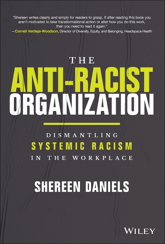 The Anti-racist Organization: Dismantling Systemic Racism in the Workplace