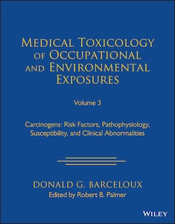 Front cover_Medical Toxicology of Occupational and Environmental Exposures, Volume 3
