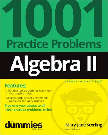 Algebra Ii: 1001 Practice Problems For Dummies (+ Free Online Practice)