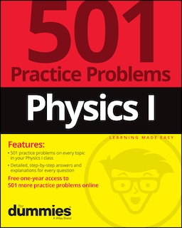 Front cover_Physics I: 501 Practice Problems For Dummies (+ Free Online Practice)