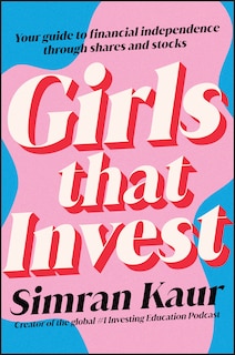 Girls That Invest: Your Guide to Financial Independence through Shares and Stocks image number 0