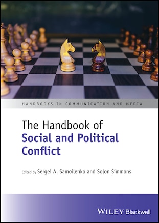 The Handbook of Social and Political Conflict Communication