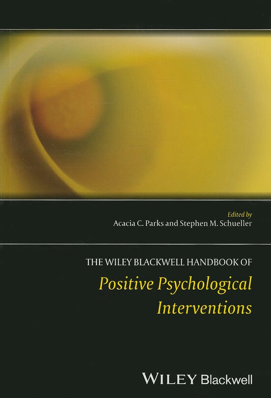 Front cover_The Wiley Blackwell Handbook of Positive Psychological Interventions