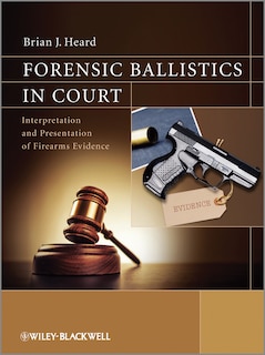 Front cover_Forensic Ballistics in Court