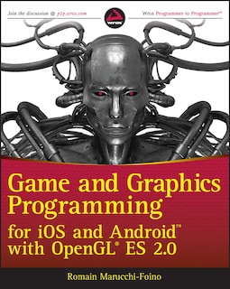 Front cover_Game and Graphics Programming for iOS and Android with OpenGL ES 2.0