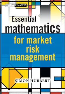 Front cover_Essential Mathematics for Market Risk Management