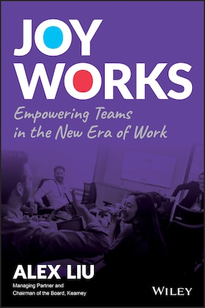 Joy Works: Empowering Teams in the New Era of Work