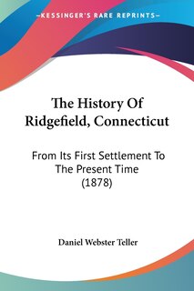 Couverture_The History Of Ridgefield, Connecticut