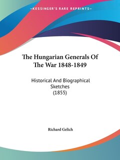 Front cover_The Hungarian Generals Of The War 1848-1849
