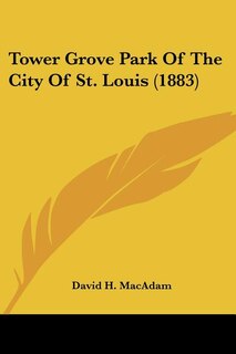 Front cover_Tower Grove Park Of The City Of St. Louis (1883)