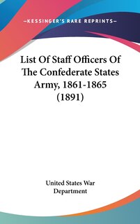 List of Staff Officers of the Confederate States Army, 1861-1865 (1891)