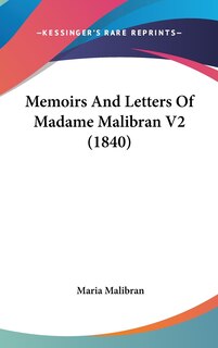 Couverture_Memoirs And Letters Of Madame Malibran V2 (1840)