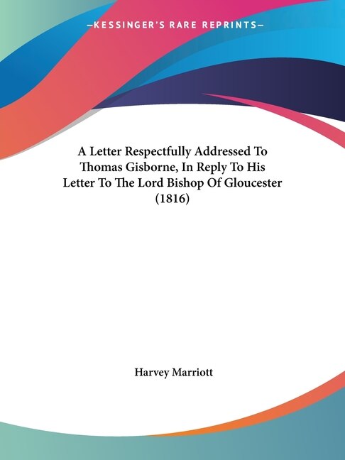 Front cover_A Letter Respectfully Addressed To Thomas Gisborne, In Reply To His Letter To The Lord Bishop Of Gloucester (1816)