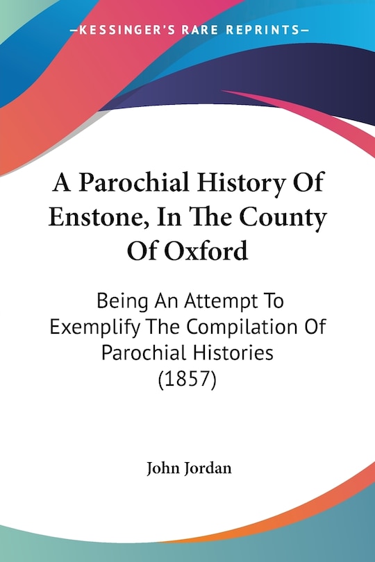 Couverture_A Parochial History Of Enstone, In The County Of Oxford