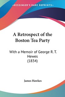 Front cover_A Retrospect of the Boston Tea Party