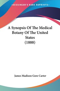 Front cover_A Synopsis Of The Medical Botany Of The United States (1888)