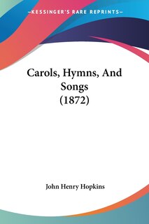 Front cover_Carols, Hymns, And Songs (1872)