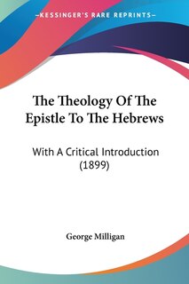 Front cover_The Theology Of The Epistle To The Hebrews