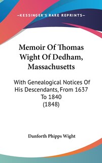 Couverture_Memoir Of Thomas Wight Of Dedham, Massachusetts