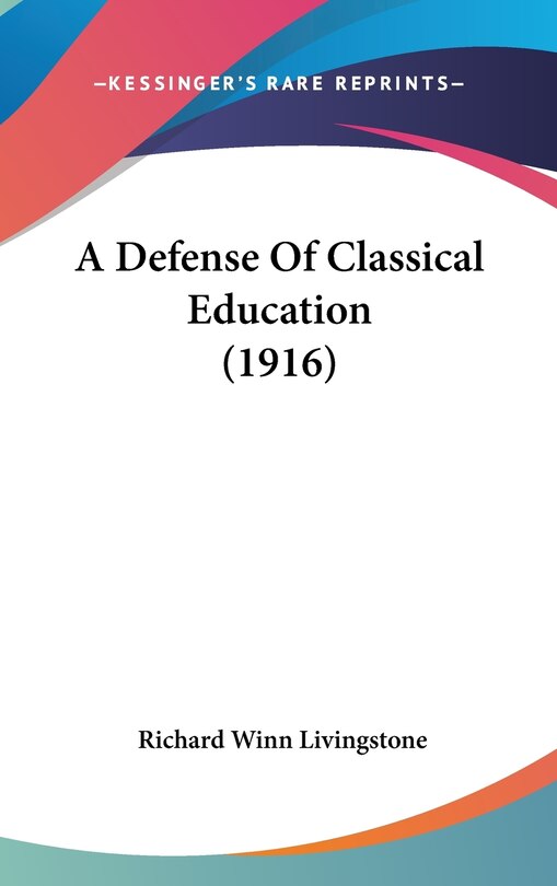 Front cover_A Defense Of Classical Education (1916)