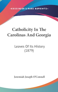 Front cover_Catholicity In The Carolinas And Georgia