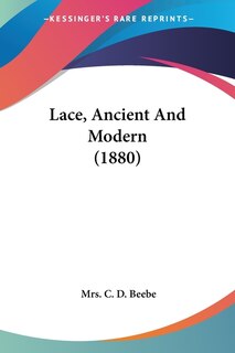 Front cover_Lace, Ancient And Modern (1880)