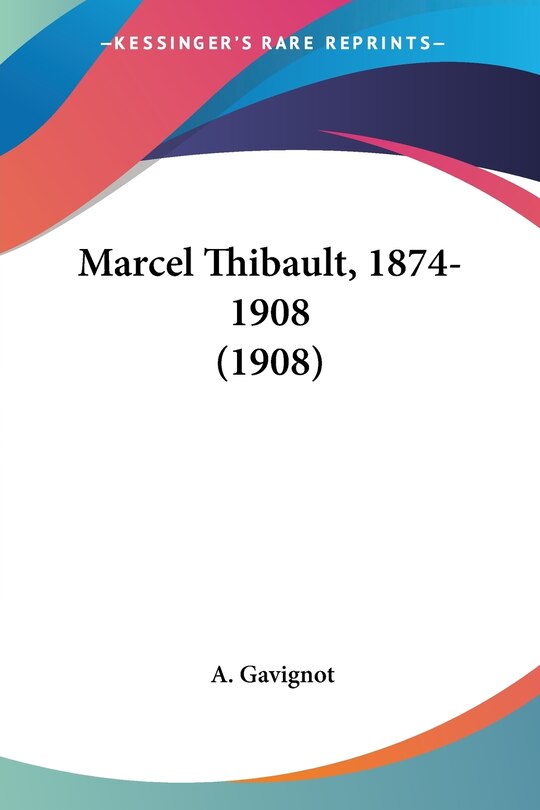 Front cover_Marcel Thibault, 1874-1908 (1908)