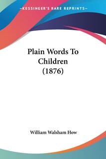 Front cover_Plain Words To Children (1876)