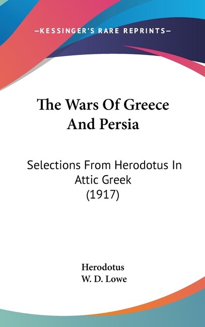 The Wars Of Greece And Persia: Selections From Herodotus In Attic Greek (1917)