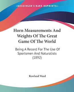 Front cover_Horn Measurements And Weights Of The Great Game Of The World