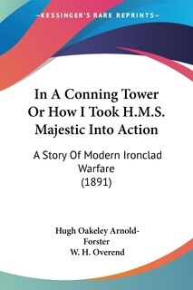 Front cover_In A Conning Tower Or How I Took H.M.S. Majestic Into Action