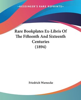 Front cover_Rare Bookplates Ex-Libris Of The Fifteenth And Sixteenth Centuries (1894)