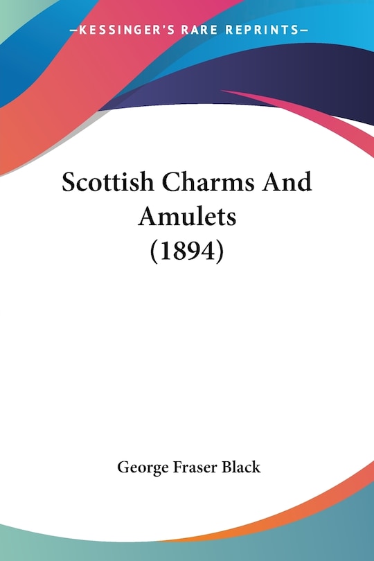 Front cover_Scottish Charms And Amulets (1894)