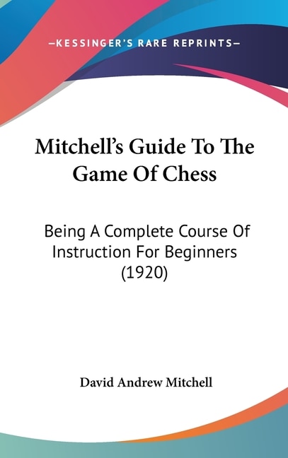 Front cover_Mitchell's Guide To The Game Of Chess