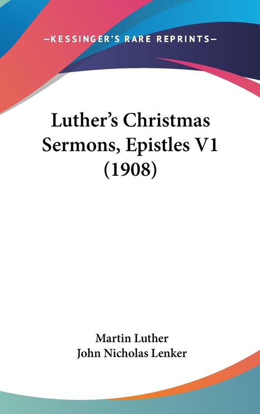 Front cover_Luther's Christmas Sermons, Epistles V1 (1908)