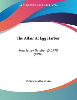 The Affair At Egg Harbor: New Jersey, October 15, 1778 (1894)