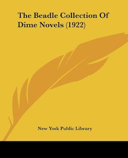 The Beadle Collection Of Dime Novels (1922)