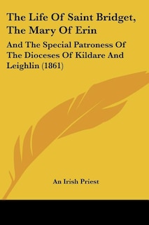 Front cover_The Life Of Saint Bridget, The Mary Of Erin