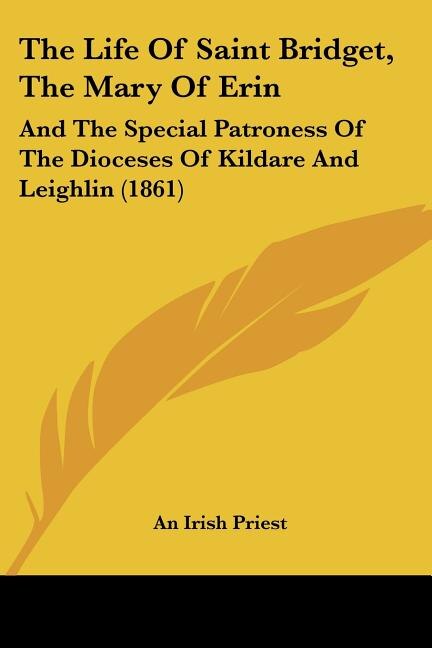 Front cover_The Life Of Saint Bridget, The Mary Of Erin