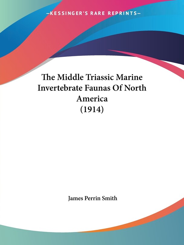 Front cover_The Middle Triassic Marine Invertebrate Faunas Of North America (1914)