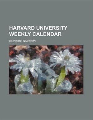 Front cover_Harvard University Weekly Calendar