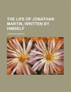 Couverture_The life of Jonathan Martin, written by himself