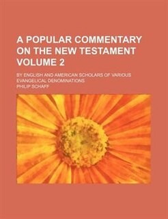 Front cover_A popular commentary on the New Testament Volume 2; by English and American scholars of various Evangelical denominations