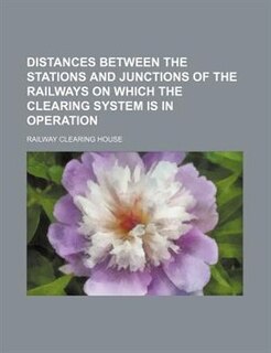 Distances between the stations and junctions of the railways on which the clearing system is in operation