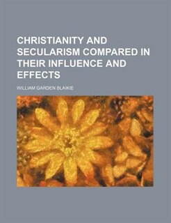 Couverture_Christianity and secularism compared in their influence and effects